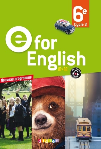 Anglais 6e E for English. Cycle 3 A1>A2, Livre de l'élève, Edition 2016