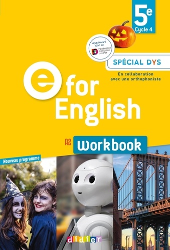 Anglais 5e Cycle 4 A2 E for English. Workbook, Edition 2017 [ADAPTE AUX DYS