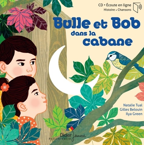 Bulle et Bob : Bulle et Bob dans la cabane. Avec 1 CD audio