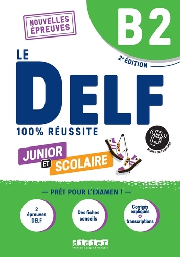 Le DELF junior et scolaire B2. 2e édition