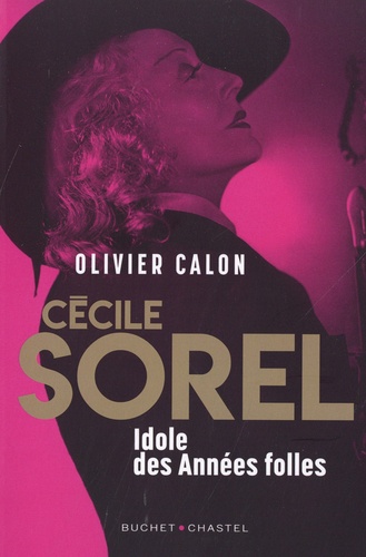 Cécile Sorel. Idôle des Années folles