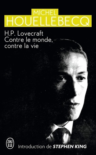 H.P. Lovecraft. Contre le monde, contre la vie