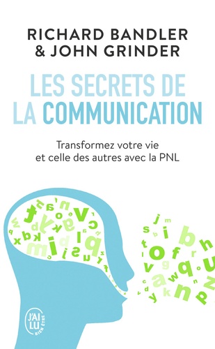 Les secrets de la communication. Les techniques de la PNL