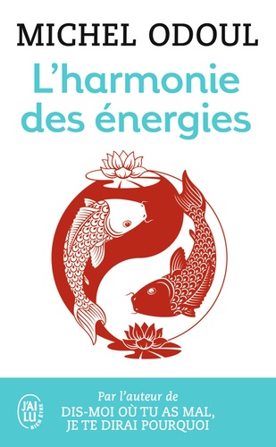 L'harmonie des énergies. Guide de la pratique taoïste et les fondements du Shiatsu