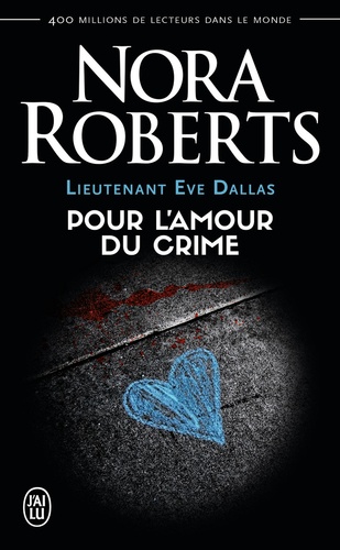 Lieutenant Eve Dallas Tome 41 : Pour l'amour du crime
