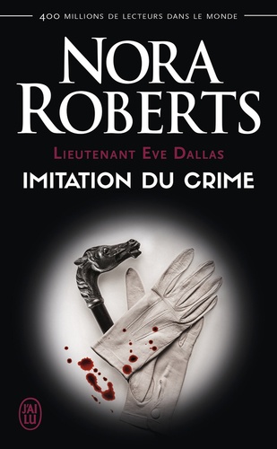 Lieutenant Eve Dallas Tome 17 : Imitation du crime