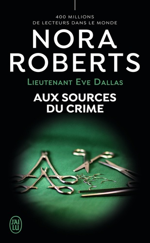 Lieutenant Eve Dallas Tome 21 : Aux sources du crime