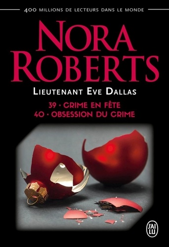 Lieutenant Eve Dallas Tomes 39 et 40 : Crime en fête ; Obsession du crime