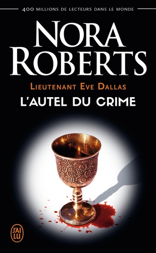 Lieutenant Eve Dallas Tome 27 : L'autel du crime