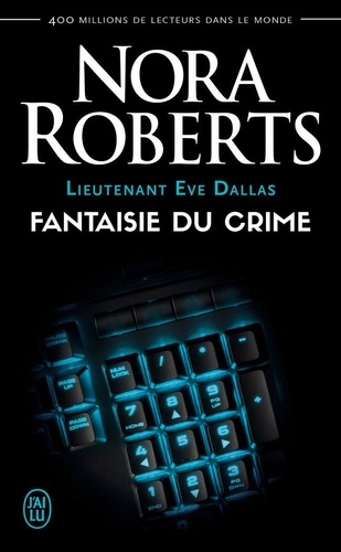 Lieutenant Eve Dallas Tome 30 : Fantaisie du crime
