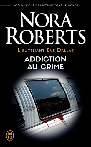Lieutenant Eve Dallas Tome 31 : Addiction au crime