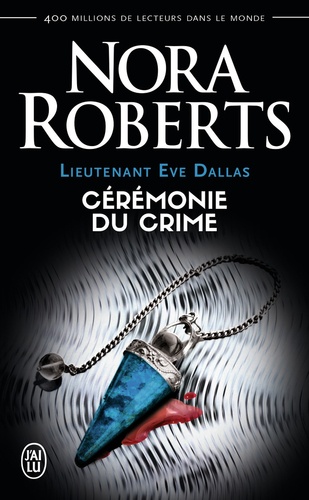 Lieutenant Eve Dallas Tome 5 : Cérémonie du crime