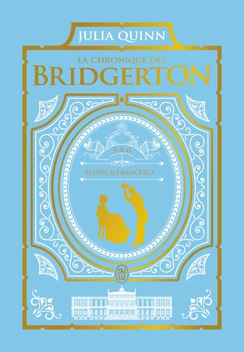 La chronique des Bridgerton Tome 5 et 6 : Eloïse ; Francesca. Edition collector