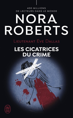 Lieutenant Eve Dallas Tome 54 : Les cicatrices du crime