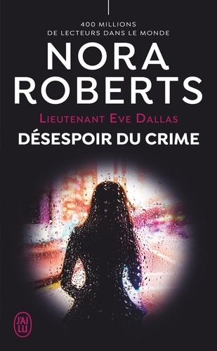 Lieutenant Eve Dallas Tome 55 : Désespoir du crime