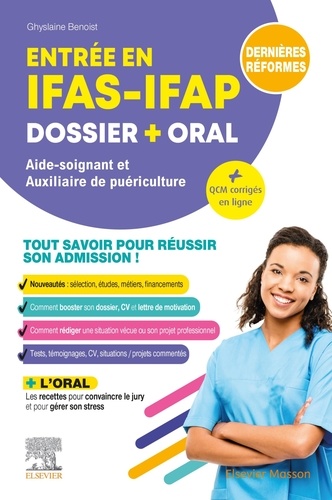Entrée en IFAS-IFAP Dossier + oral. Aide-soignant et Auxiliaire de puériculture. Tout savoir pour réussir son admission !