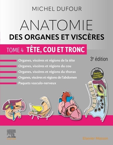 Anatomie des organes et viscères. Tome 4, Tête, cou et tronc, 3e édition