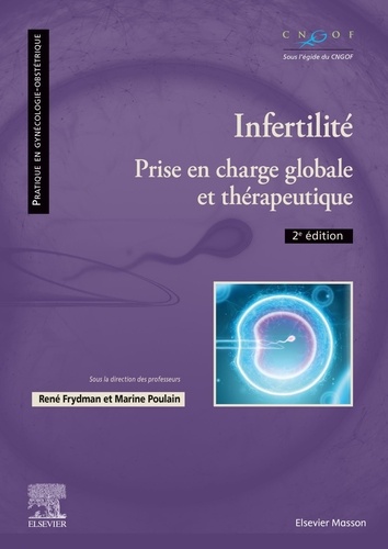 Infertilité. Prise en charge globale et thérapeutique, 2e édition