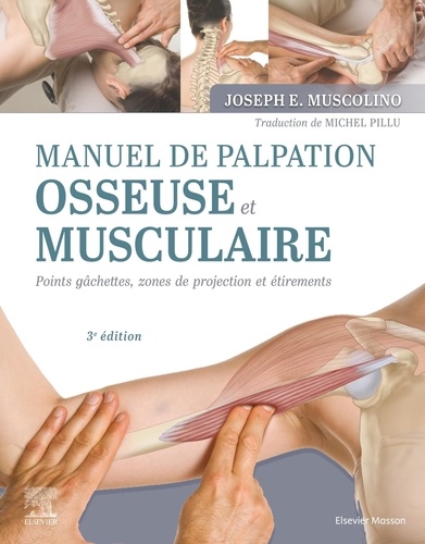 Manuel de palpation osseuse et musculaire. Points gâchettes, zones de projection et étirements, 3e édition