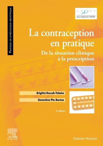 La contraception en pratique. De la situation clinique à la prescription, 2e édition