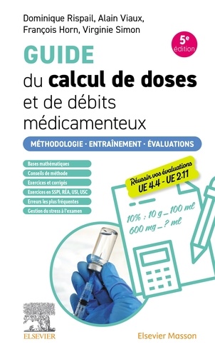 Guide du calcul de doses et de débits médicamenteux. Méthodologie, entraînement, évaluations