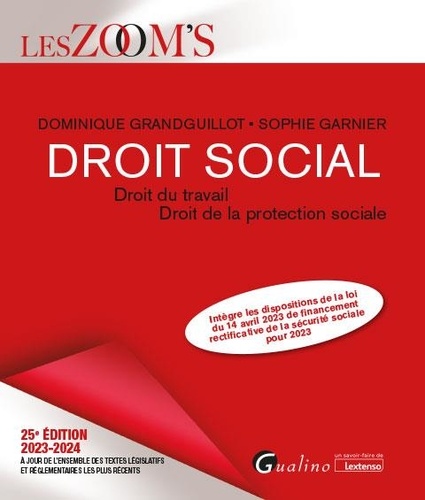 Le droit social. Droit du travail, Droit de la protection sociale, 25e édition
