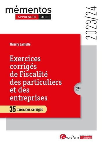 Exercices corrigés de fiscalité des particuliers et des entreprises. 35 exercices corrigés, Edition 2023-2024