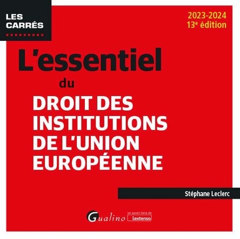 L'essentiel du droit des institutions de l'Union européenne. Edition 2023-2024