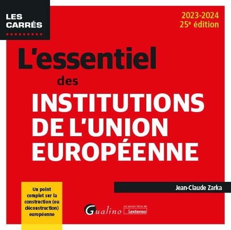 L'essentiel des institutions de l'Union européenne. Edition 2023-2024