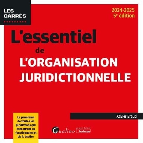L'essentiel de l'organisation juridictionnelle. Edition 2024-2025