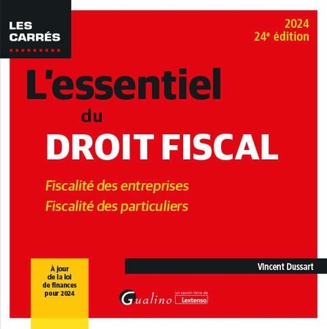L'essentiel du droit fiscal. Fiscalité des entreprises ; Fiscalité des particuliers, Edition 2024