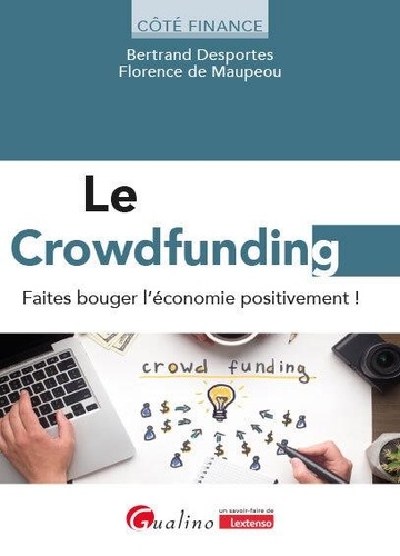 Le crowdfunding. Faites bouger l'économie positivement !