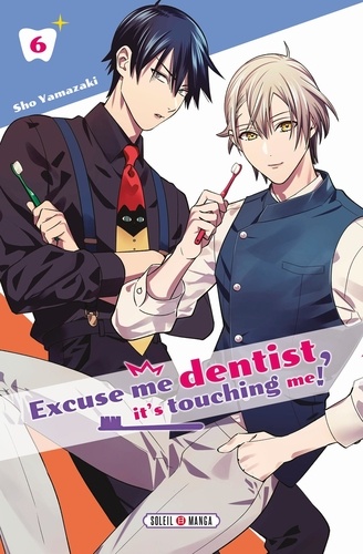 Excuse-me dentist, it's touching me! Tome 6