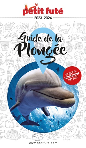 Petit Futé Guide de la plongée. Edition 2023