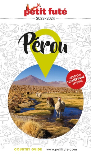 Petit Futé Pérou. Edition 2023-2024