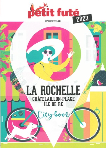 Petit futé La Rochelle. Châtelaillon-Plage, Ile de Ré, Edition 2023