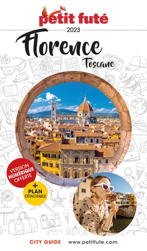 Petit Futé Florence Toscane. Edition 2023. Avec 1 Plan détachable