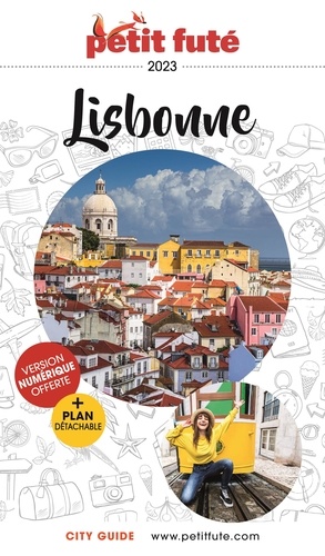 Petit Futé Lisbonne. Edition 2023. Avec 1 Plan détachable