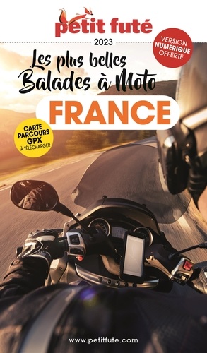 Petit Futé Les plus belles Balades à Moto France. Edition 2023