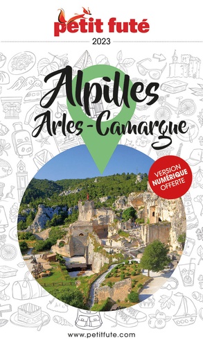 Petit Futé Alpilles, Arles-Camargue. Edition 2023-2024