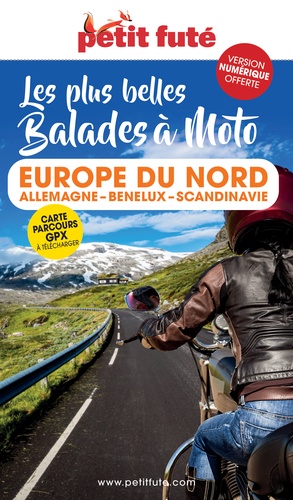 Petit Futé Les plus belles balades à moto Europe du Nord. Allemagne, Benelux, Scandinavie, Edition 2023