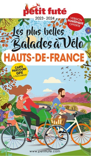 Petit Futé Les plus belles Balades à vélo Hauts-de-France. Edition 2023-2024