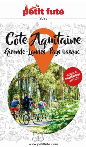 Petit Futé Côte Aquitaine. Gironde - Landes - Pays Basque, Edition 2023