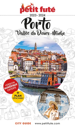 Petit Futé Porto. Vallée du Douro - Minho, Edition 2023-2024, avec 1 Plan détachable
