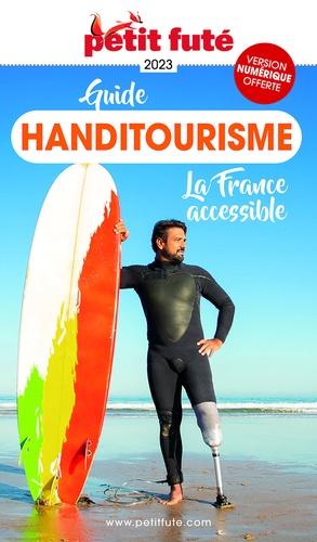 Guide Handitourisme. La France accessible, Edition 2023