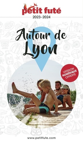 Petit Futé Autour de Lyon. Edition 2023-2024