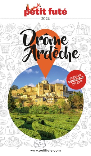 Petit Futé Drôme - Ardèche. Edition 2024