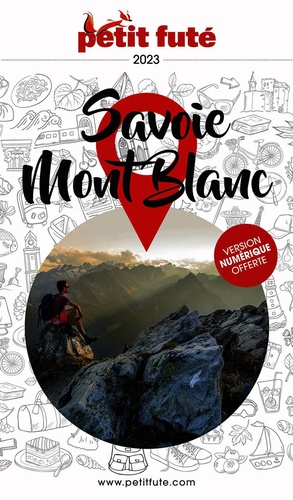 Petit Futé Savoie-Mont-Blanc. Edition 2023-2024