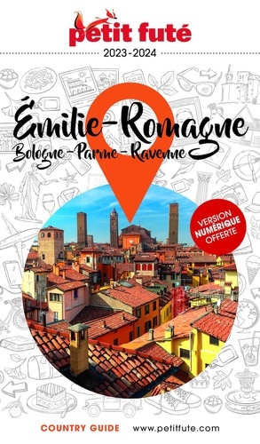 Petit Futé Emilie-Romagne. Bologne - Ferrare - Parme - Ravenne, Edition 2023-2024