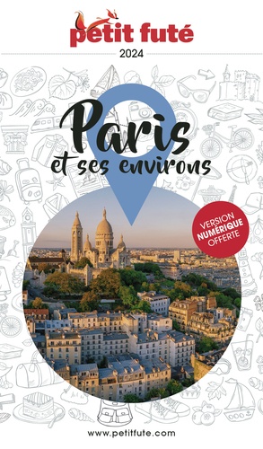 Petit Futé Paris et ses environs. Edition 2024